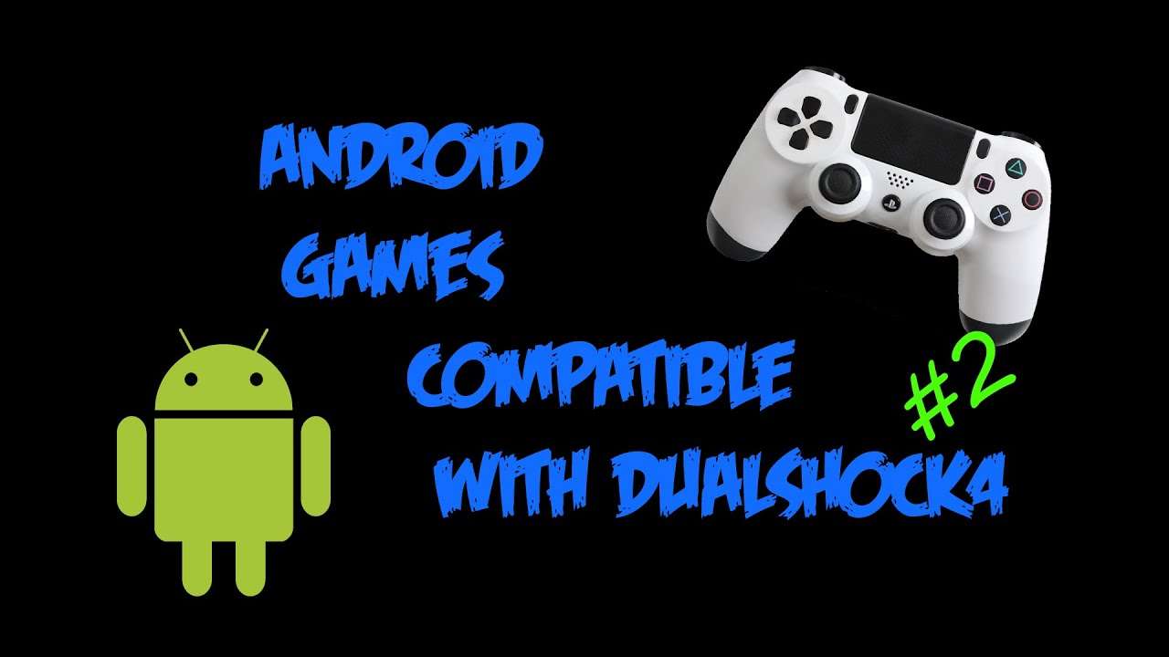 dualshock 4 compatible android games