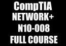 CompTIA Network+ N10-008 Full Course